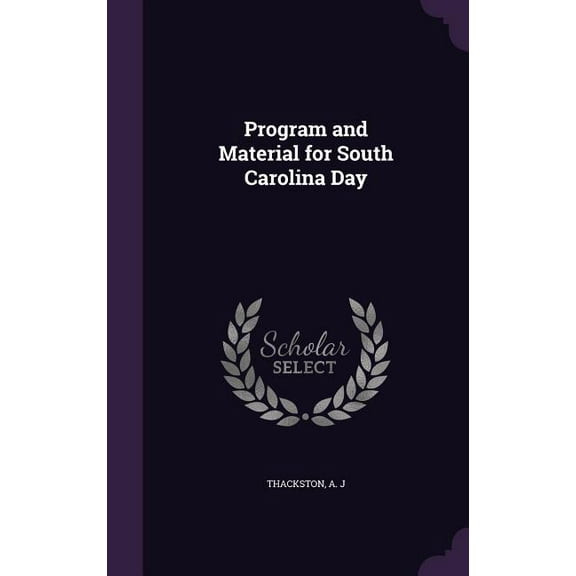 Program and Material for South Carolina Day (Hardcover)