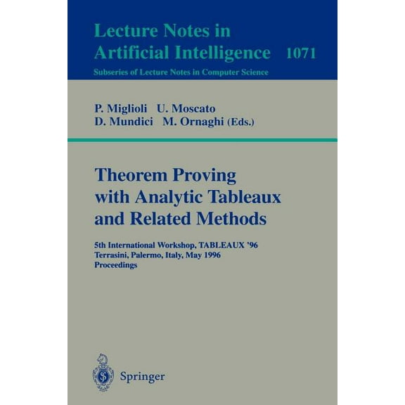 Theorem Proving with Analytic Tableaux and Related Methods: 5th International Workshop, Tableaux '96, Terrasini (Palermo, (Paperback)