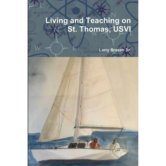 Living and Teaching on St. Thomas, USVI, (Paperback)