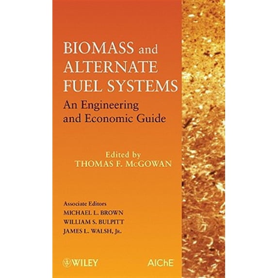 Pre-Owned Biomass and Alternate Fuel Systems: An Engineering and Economic Guide Paperback