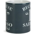 thumbnail image 2 of Because I Said So Dad Black 11 ounce Ceramic Novelty Café Coffee Tea Cup Mug, 2 of 6