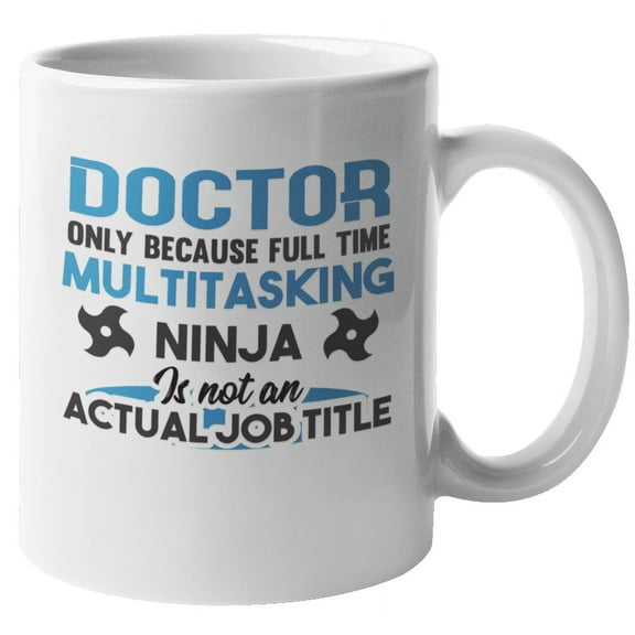 Funny Multitasking Ninja Medical Doctors Coffee & Tea Gift Mug (11oz)