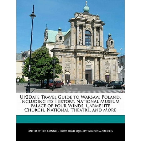 Warsaw Place Up2date Travel Guide to Warsaw, Poland, Including Its History, National Museum, Palace of Four Winds, Carmelite Church, National Theatre, and More ()