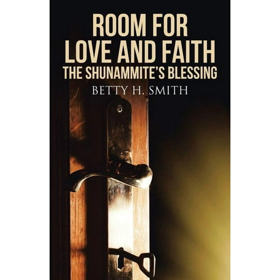 Room for Love and Faith: The Shunammite's Blessing, (Paperback)
