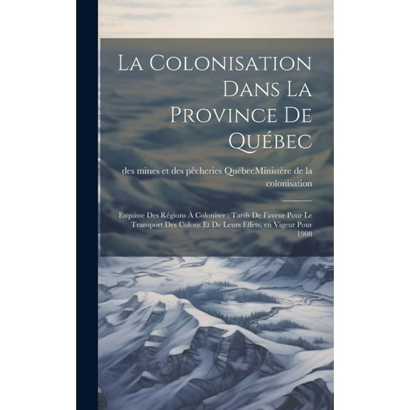 La colonisation dans la province de Québec (Hardcover)