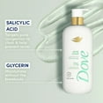 thumbnail image 6 of (4 Pack) Dove Acne Clear Body Wash for Women with 1% Salicylic Acid for Acne Prone Skin, 18.5 oz, 6 of 6