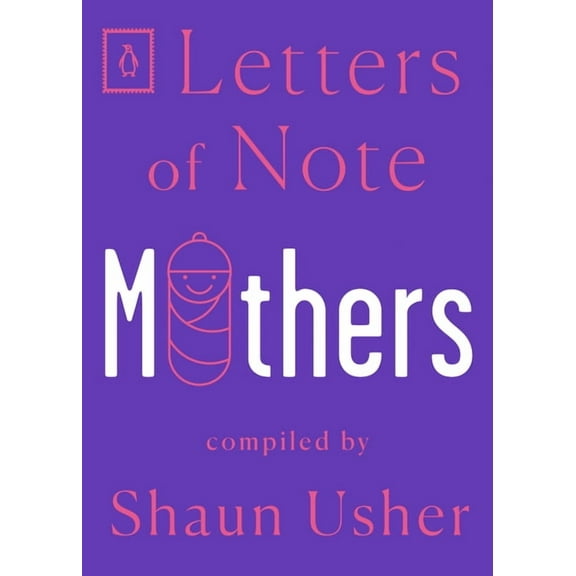 Letters of Note Letters of Note: Mothers, Book 7, (Paperback)