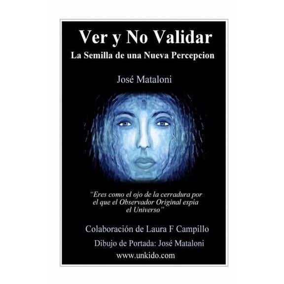 Ver y No Validar: La Semilla de una Nueva Percepcion (Paperback)