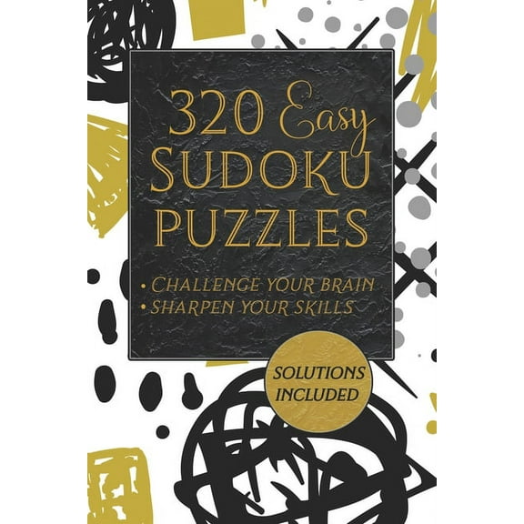 320 Easy Sudoku Puzzles - Challenge Your Brain - Sharpen Your Skills: Sudoku Puzzle Book With Solutions - Sudoku Easy Level Puzzles (Paperback)
