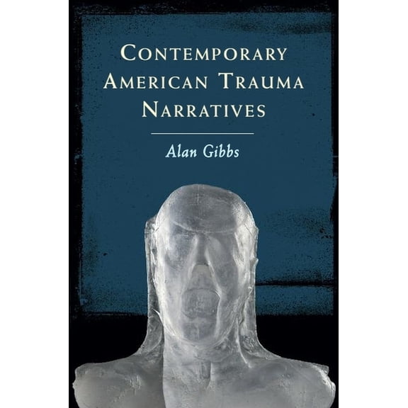 Contemporary American Trauma Narratives, (Paperback)