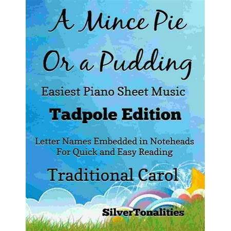 A Mince Pie or a Pudding Easiest Piano Sheet Music Tadpole Edition -