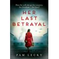 thumbnail image 1 of Pre-Owned Her Last Betrayal: A new unputdownable and utterly heartbreaking WW2 page-turner for 2022 Paperback, 1 of 1