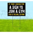 thumbnail image 1 of If Your Looking For A Gym (18" x 24") Yard Sign, Includes Metal Step Stake, 1 of 6