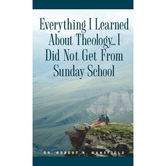 Everything I Learned About Theology, (Hardcover)