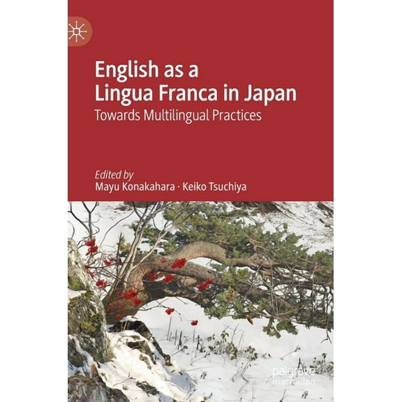English as a Lingua Franca in Japan: Towards Multilingual Practices, (Hardcover)