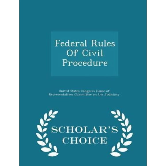 Federal Rules of Civil Procedure - Scholar's Choice Edition Paperback