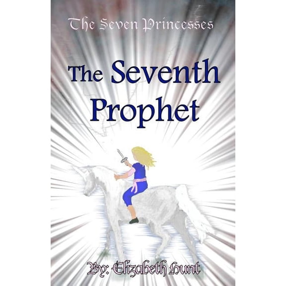 The Seven Princesses: The Seventh Prophet, (Paperback)