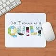 thumbnail image 3 of CafePress - All I Wanna Do... QUILT! Mousepad - Non-slip Rubber Mousepad, Gaming Mouse Pad, 3 of 6