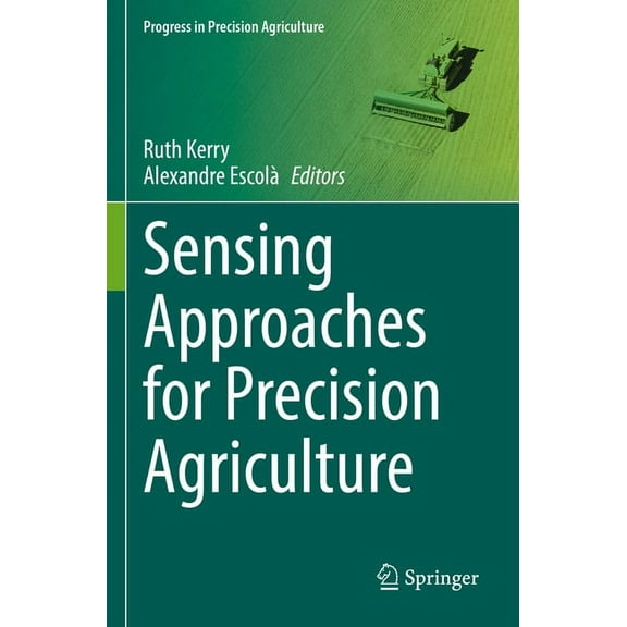 Progress in Precision Agriculture Sensing Approaches for Precision Agriculture, (Paperback)
