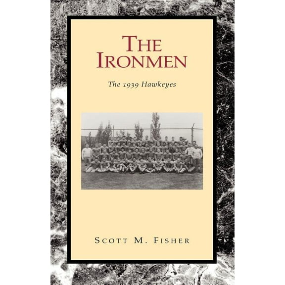 The Ironmen (Paperback) by Scott M Fisher