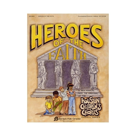 - Fred Bock Music Heroes of the Faith (Sacred Children's Musical) TEACHER ED arranged by (Houston Children's Choir Series)