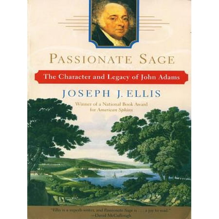 Passionate Sage: The Character and Legacy of John Adams -