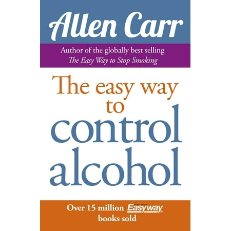 Allen Carr's Easy Way to Control Alcohol - eBook (Best Way To Lock Up Alcohol)