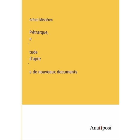 P?trarque, e?tude d'apre`s de nouveaux documents