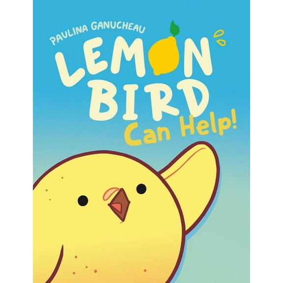 Lemon Bird: Can Help! (a Graphic Novel), (Hardcover)