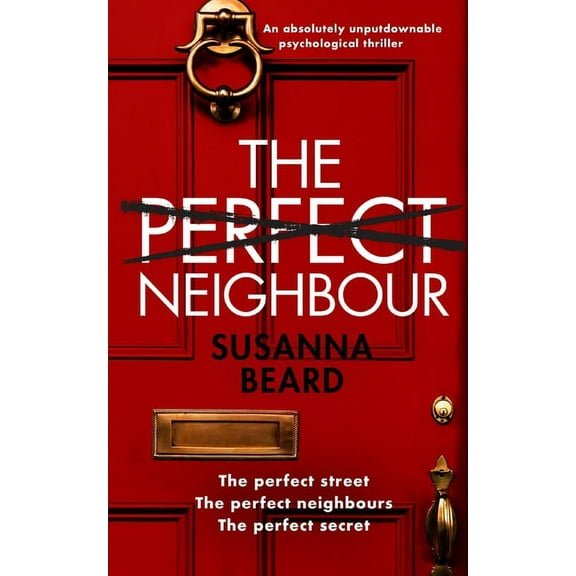 THE PERFECT NEIGHBOUR an absolutely unputdownable psychological thriller (Paperback)
