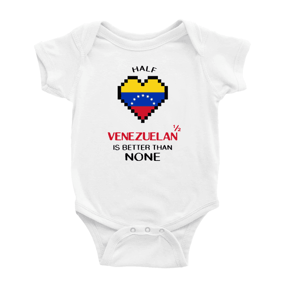 Half Venezuelan Is Better Than None Cute Baby Bodysuit Newborn Clothes Outfits (White, 3-6 Months)