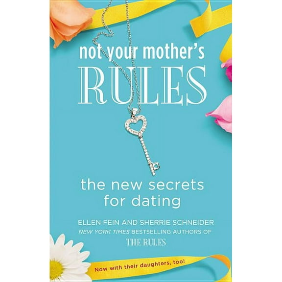 Rules Not Your Mother's Rules: The New Secrets for Dating, (Paperback)