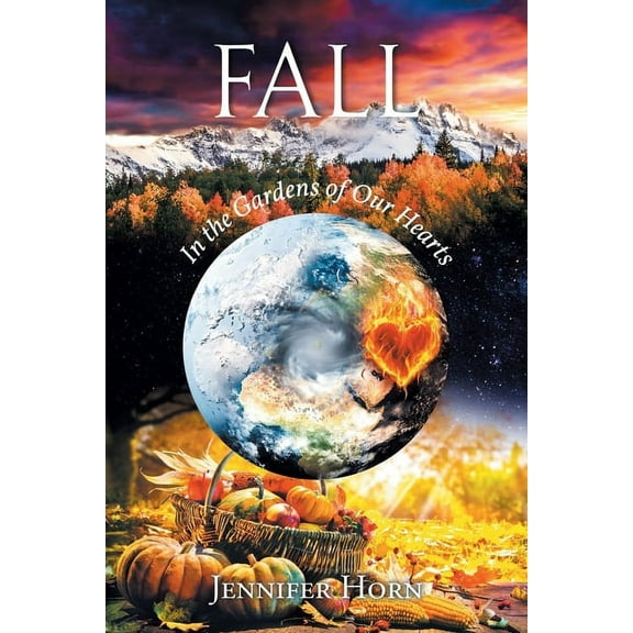 Fall: In the Gardens of Our Hearts, (Paperback)