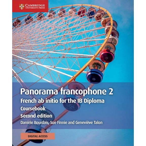 Ib Diploma Panorama Francophone 2 Coursebook with Digital Access (2 Years): French AB Initio for the IB Diploma, (Paperback)