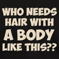 thumbnail image 3 of CafePress - Who Needs Hair With A Body Like This? T Shirt - Men's Classic Graphic Cotton T-Shirt, 3 of 4