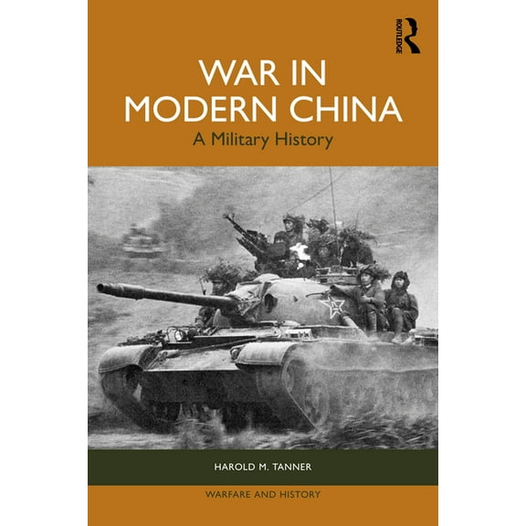 Warfare and History War in Modern China: A Military History, (Paperback)