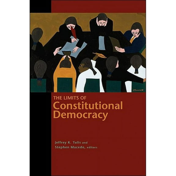 University Center for Human Values The Limits of Constitutional Democracy, Book 37, (Paperback)