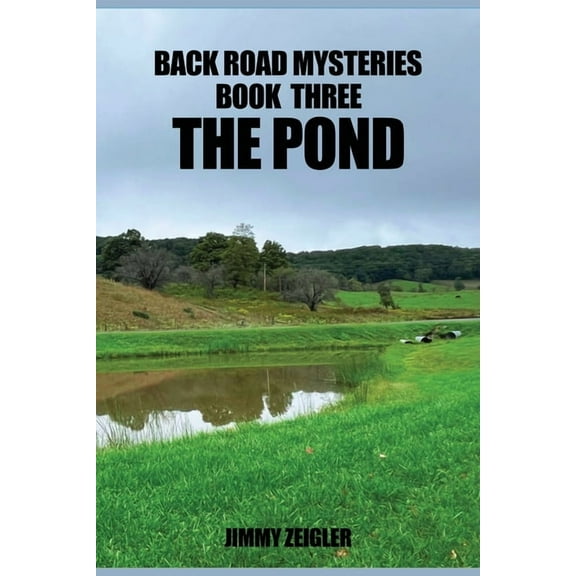 Back Road Mysteries Book Three the Pond, (Paperback)