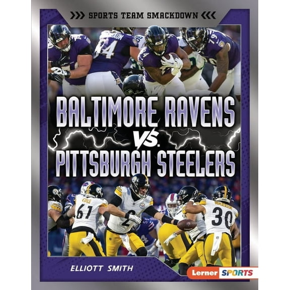 Sports Team Smackdown (Lerner (Tm) Sport Baltimore Ravens vs. Pittsburgh Steelers: Rival Rumble, (Hardcover)