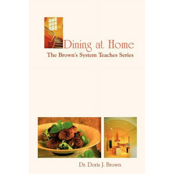 Dining at Home: The Brown's System Teaches Series, (Paperback)