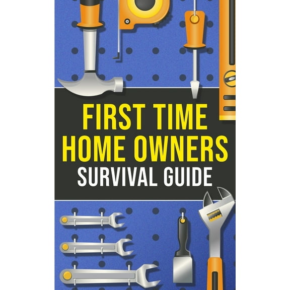 First-Time Homeowner's Survival Guide, (Paperback)