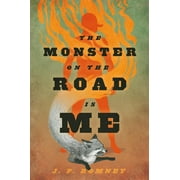 The Monster on the Road Is Me (Hardcover) by J P Romney