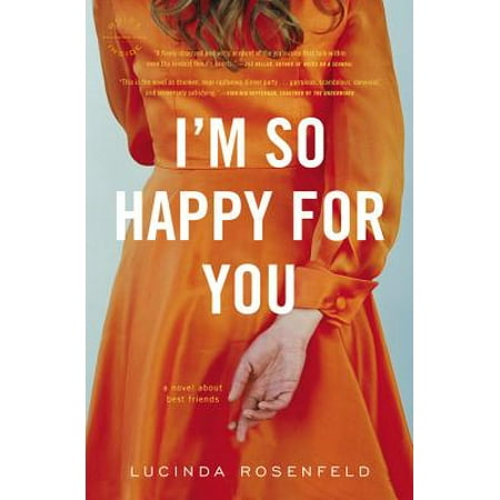 I'm So Happy for You : A novel about best friends