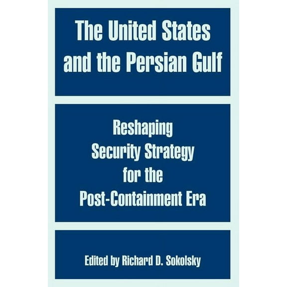 The United States and the Persian Gulf (Paperback)