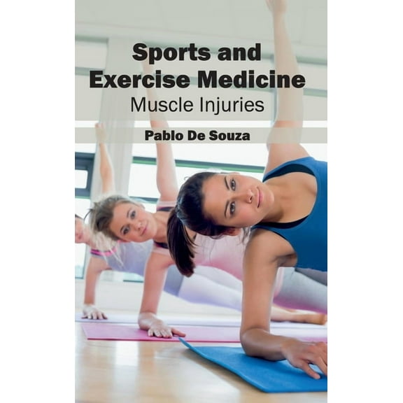 Sports and Exercise Medicine: Muscle Injuries, (Hardcover)