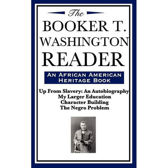 The Booker T. Washington Reader (an African American Heritage Book), (Hardcover)