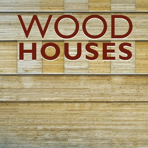 Contemporary Architecture & Interiors Wood Houses, (Hardcover)