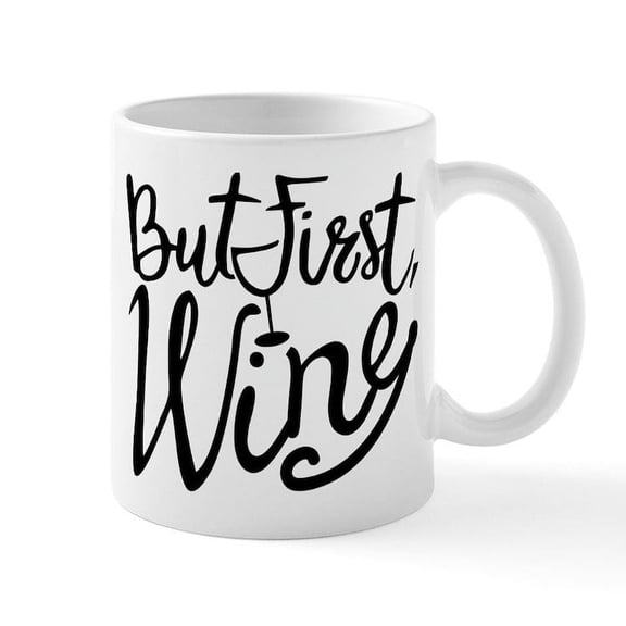 CafePress - But First Wine - 11 oz Ceramic Mug - Novelty Coffee Tea Cup
