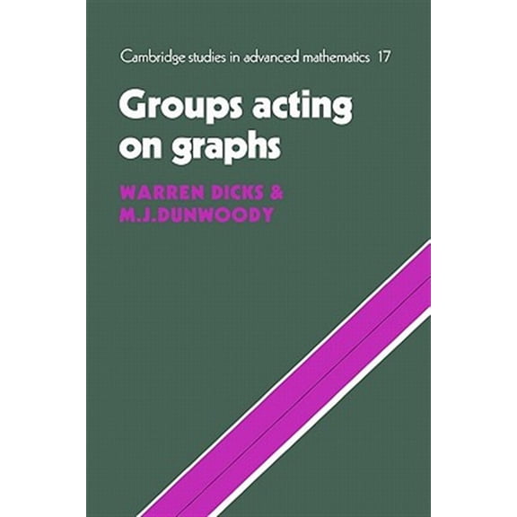 Pre-Owned Cambridge Studies in Advanced Mathematic Groups Acting on Graphs, Book 17, (Paperback)