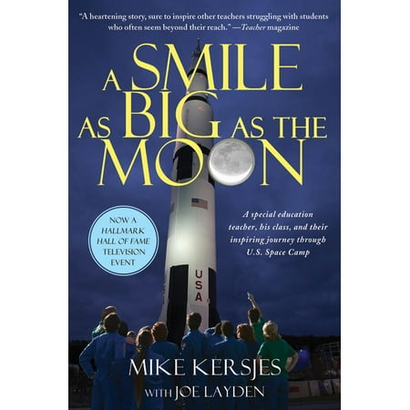 Blue Moon Clasps A Smile as Big as the Moon : A Special Education Teacher, His Class, and Their Inspiring Journey Through U.S. Space Camp ()